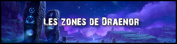 Dossier sur les zones de Warlords of Draenor