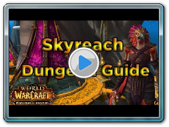 [WoD Beta] Skyreach Dungeon Guide
