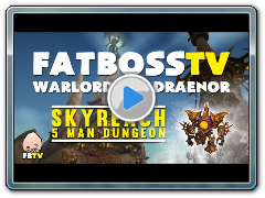 Warlords of Draenor Beta: Skyreach - FATBOSS