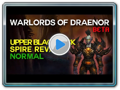 Upper Blackrock Spire Revamp Normal - Warlords of Draenor Beta