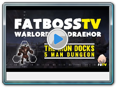 Warlords of Draenor Beta: Iron Docks - FATBOSS