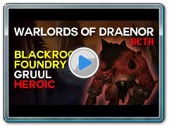Gruul Heroic - Blackrock Foundry - Warlords of Draenor Beta Raid Test