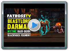 Beastlord Darmac Mythic Blackrock Foundry Guide - FATBOSS