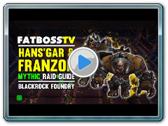 Hans'gar and Franzok Mythic Blackrock Foundry Guide - FATBOSS
