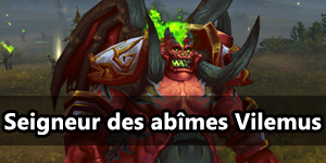 Aperçu du site d'invasion prioritaire : Seigneur des abîmes Vilemus